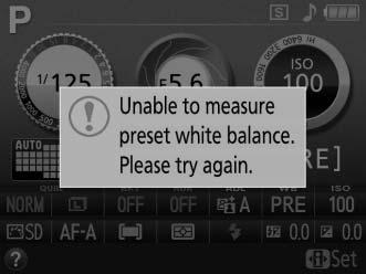 If the camera was able to measure a value for white balance, the message shown at right will be displayed and a will flash in the viewfinder for about eight seconds before the camera returns to