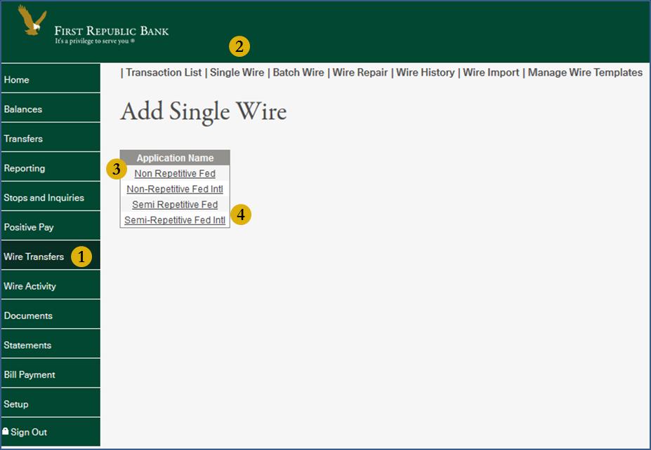 Single Wire Initiating a Wire 1. Click on Wire Transfers from the navigation bar on the left. 2. Click on Single Wire from the top menu bar. 3.