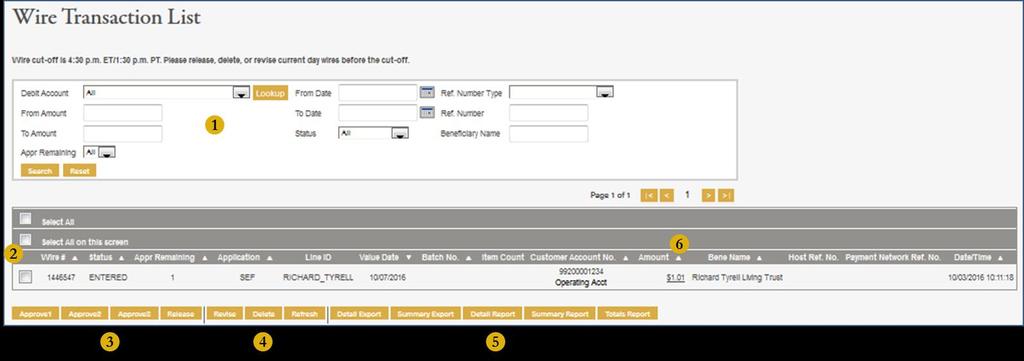 Wire Transaction List 1. Enter the search criteria if looking for a particular wire on the Transaction List. 2. Select the wire for the following next steps: 3.