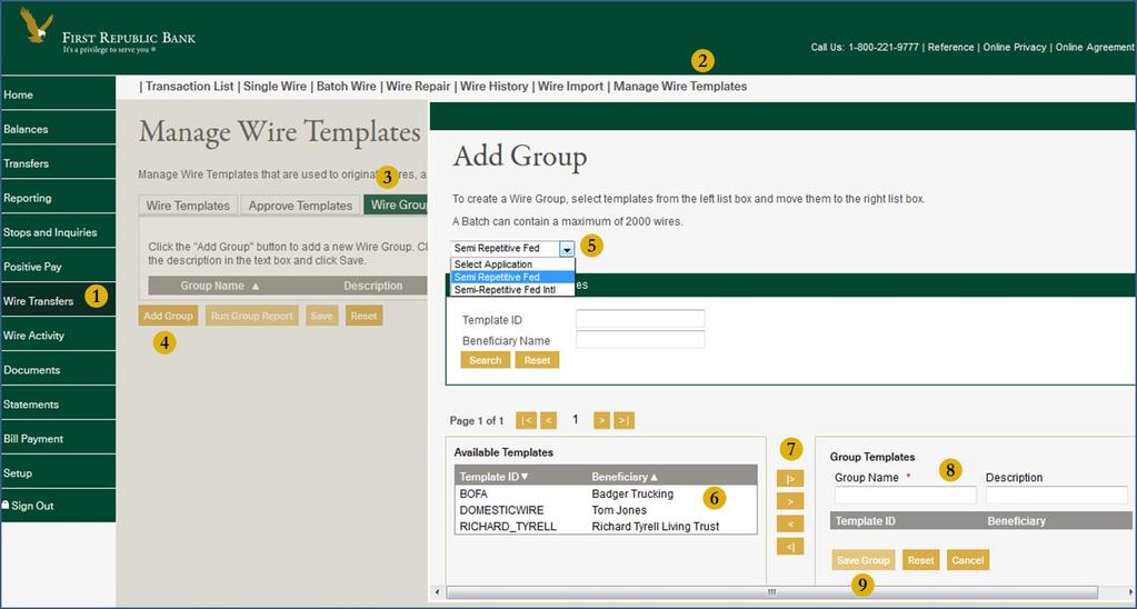 Wire Templates Wire Groups From the list of wire templates saved, you can create a group of templates using the same wire application: 1. Click Wire Transfers from the navigation bar to the left. 2.