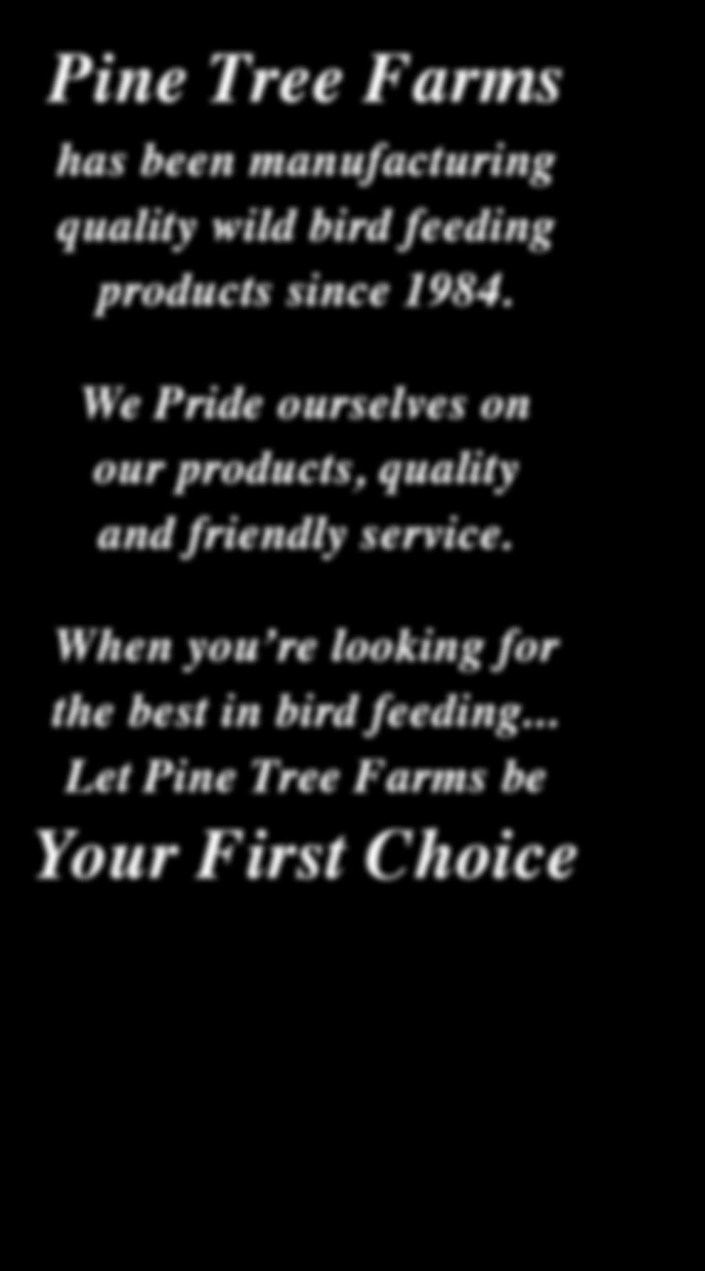 1984. We Pride ourselves on our products,
