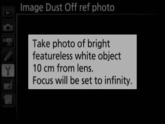 Image Dust Off Ref Photo G button B setup menu Acquire reference data for the Image Dust Off option in Capture NX-D (for more information, refer to Capture NX-D on-line help).