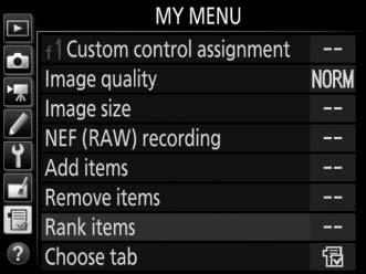 Reordering Options in My Menu 1 Select Rank items. In My Menu (O), highlight Rank items and press 2. 2 Select an item.
