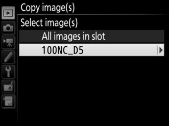3 Choose Select image(s). Highlight Select image(s) and press 2. 4 Select the source folder. Highlight the folder containing the images to be copied and press 2.