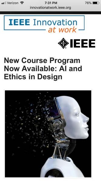Artificial Intelligence and Ethics in Design (Business Course) Led by thought leaders in AI, philosophy and policy management fields, Artificial Intelligence and Ethics in Design is a five-course