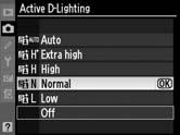 To use active D-Lighting: 1 Select Active D-Lighting. G button To display the menus, press the G button. Highlight Active D-Lighting in the shooting menu and press 2. 2 Choose an option.