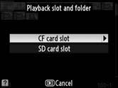 A Choosing a Memory Card If two memory cards are inserted, you can select a memory card for playback by pressing the W button when 72 thumbnails are displayed.