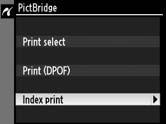Creating Index Prints To create an index print of all JPEG pictures on the memory card, select Index print in Step 2 of Printing Multiple Pictures (0 233).