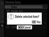 A confirmation dialog will be displayed. 4 Delete the selected items. Press J to delete the selected items.