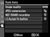 Reordering Options in My Menu 1 Select Rank items. In My Menu (O), highlight Rank items and press 2. 2 Select an item.