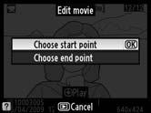 3 Choose an option. To trim the opening footage from the copy, highlight Choose start point and press J.