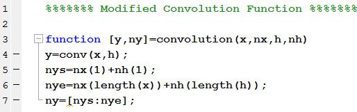 Figure 6.4: Defined a Modified Discrete Convolution function The Input arguments for this function are: - X[n]: Discrete input signal. - h[n]: Impulse response for discrete system.