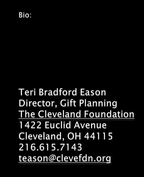 Terri Bradford Eason manages the foundation s Gift Planning Program as a member of the Advancement team.