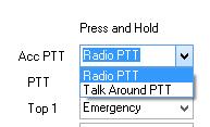 Choices Radio PTT, Talkaround PTT or disabled.