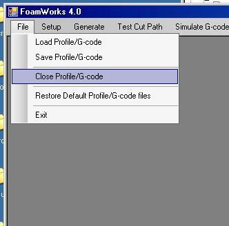 FoamWorks 4.0 Close Profile/G-code Close Profile/G-code closes all the current file, clears the drawing window and the g-code listing box.