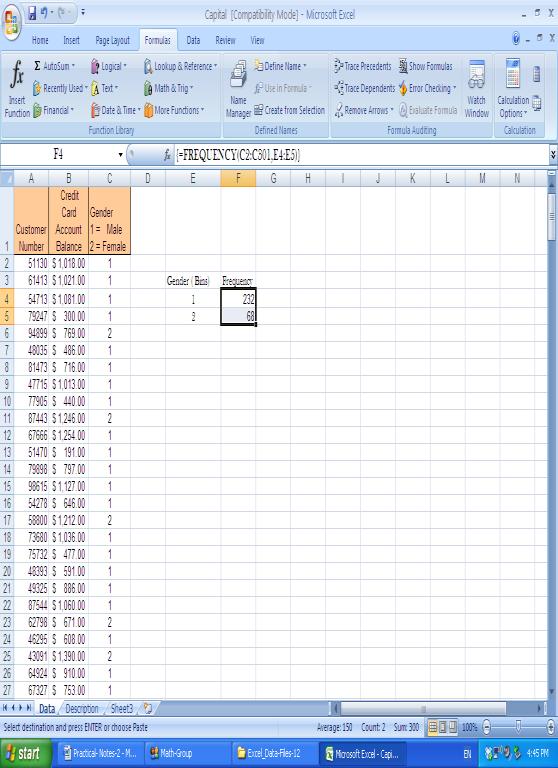 b. Select the cell to contain the frequency. c. Click Formulas Tab Functions Statistical COUNTIF d. Select the input range e.