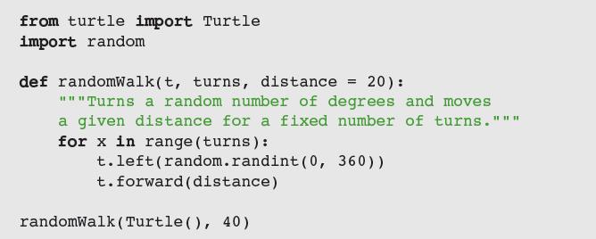 triangles, and circles To instantiate the Turtle class: Fundamentals of Python: First Programs 11 Fundamentals of Python: First Programs 14 Taking a Random Walk Like any animal, a turtle