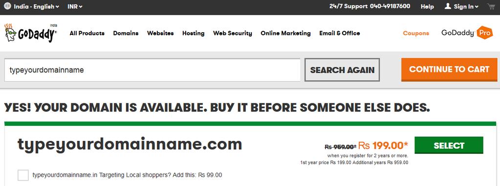 Always remember to get your domain registered from the websites which have already gained peoples trust. Otherwise, they may get disappeared in a couple of months. Eg: GoDaddy Go to GoDaddy.