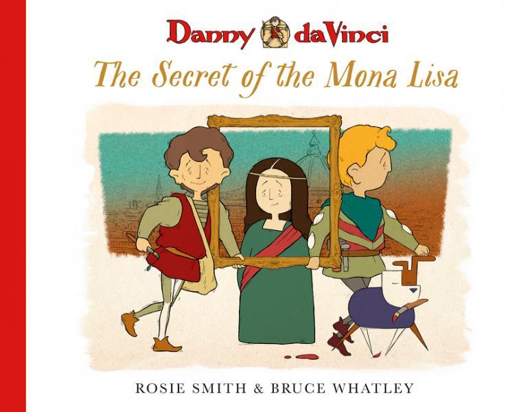 Danny da Vinci: The Secret of the Mona Lisa Book Summary: By Rosie Smith and Bruce Whatley Danny da Vinci and his