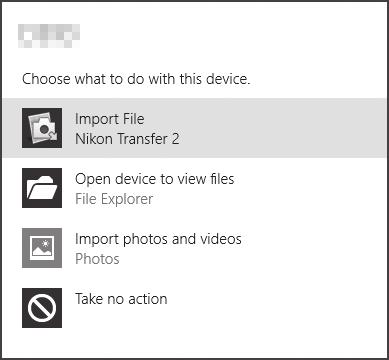 1 Under Import pictures and videos, click Change program. A program selection dialog will be displayed; select Nikon Transfer 2 and click OK. 2 Double-click. A Windows 10 and Windows 8.