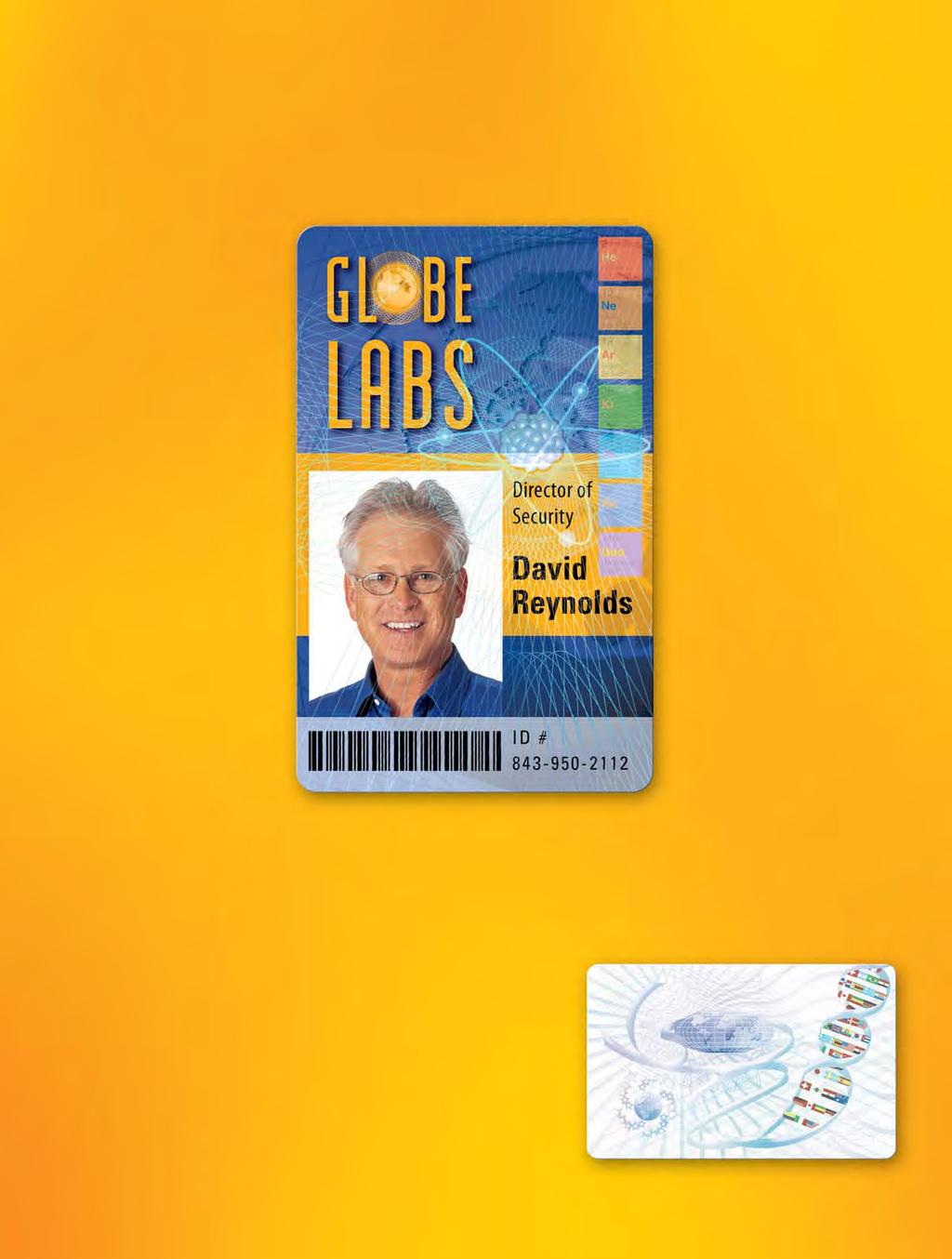 FARGO OVERLAMINATES Here s how one company reduces the risk of counterfeit cards. The Globe Labs card design shown here features a custom High-Secure Overlaminate.