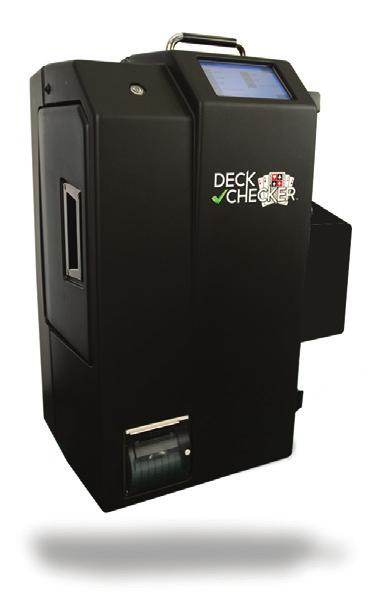 20 Re-engineered and brought up-to-date with all-new components, including touchscreen controls and our proven card-recognition technology, the Deck Checker provides a fast, effective alternative for