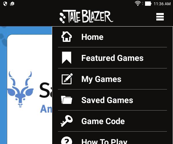 Tap the menu icon in the upper right corner of the home screen, and tap Game Code. MATERIALS NEEDED Mobile device (ios or Android, see http:// taleblazer.