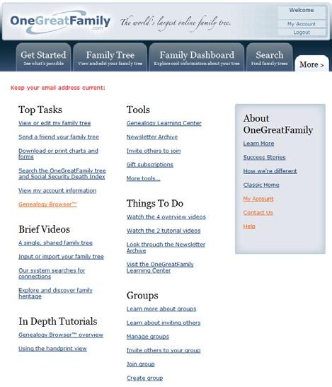 More Tab Finally, on the More tab, you ll find many links to different areas of OneGreatFamily, organized under headings. Figure 2.5 - More Tab Two things you should note: 1. My Account.