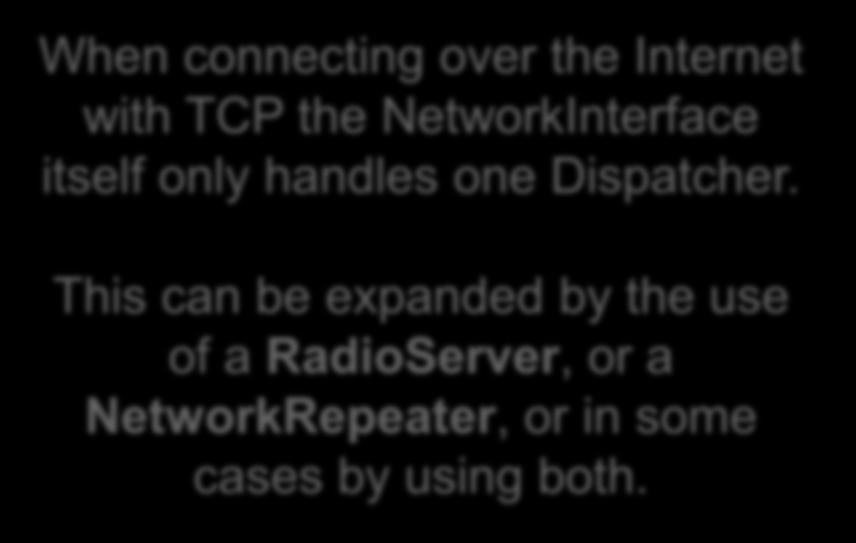 This can be expanded by the use of a RadioServer, or a