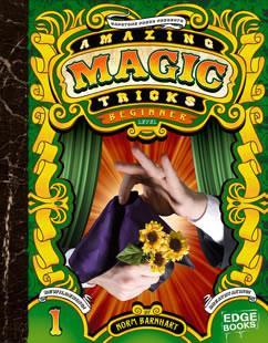 Amazing Magic Tricks: Beginner Level (Gr 3-9) -Amaze your friends with these fun, easy magic tricks.