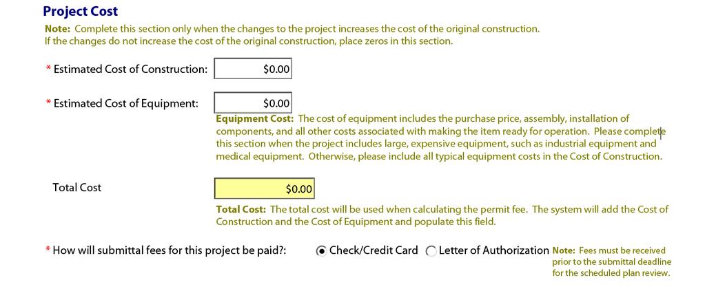 Project Cost: Complete this section only when the changes to the project increases the cost of the original construction.