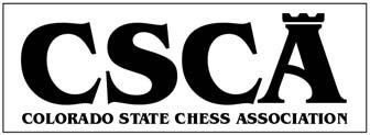 Volume 40, Number 1 Colorado Chess Informant The Colorado State Chess Association, Inc., is a Section 501(C)(3) tax exempt, nonprofit educational corporation formed to promote chess in Colorado.
