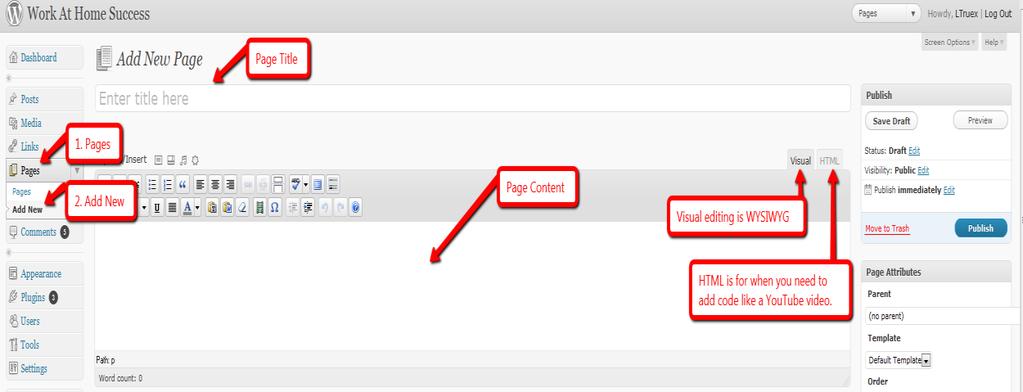 To make pages: 1. Login to your WordPress dashboard. 2. Click on "Pages" and "Add new" 3. Enter your title and content.