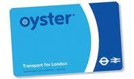 buy an Oyster card to travel around London. BUY! The horror, and you have to top the flipping thing up!