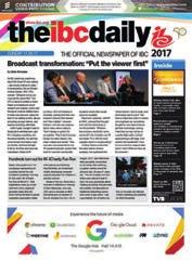 The IBC Daily contains the most up to date news, views and opinions from the exhibition