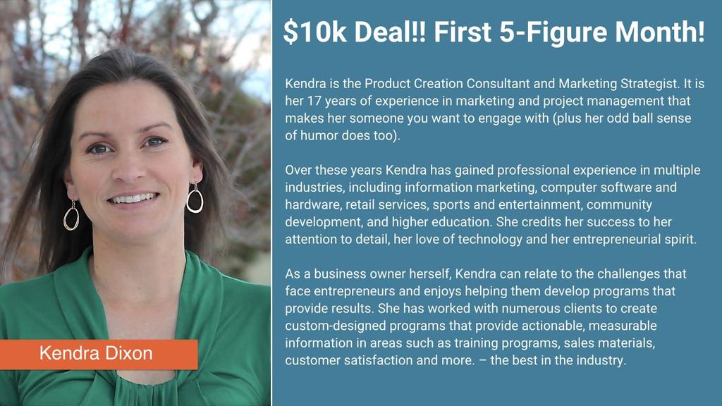 Kendra Dixon, who came in with a $10,000 deal,