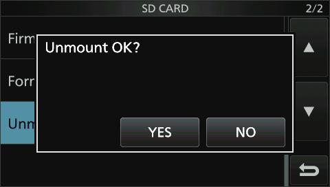 NOTE: Formatting a card erases all its data. Before formatting any used card, back up its data onto your PC. (p. -) SD CARD set screen. Touch [YES] to unmount. LTo cancel unmounting, touch [NO].