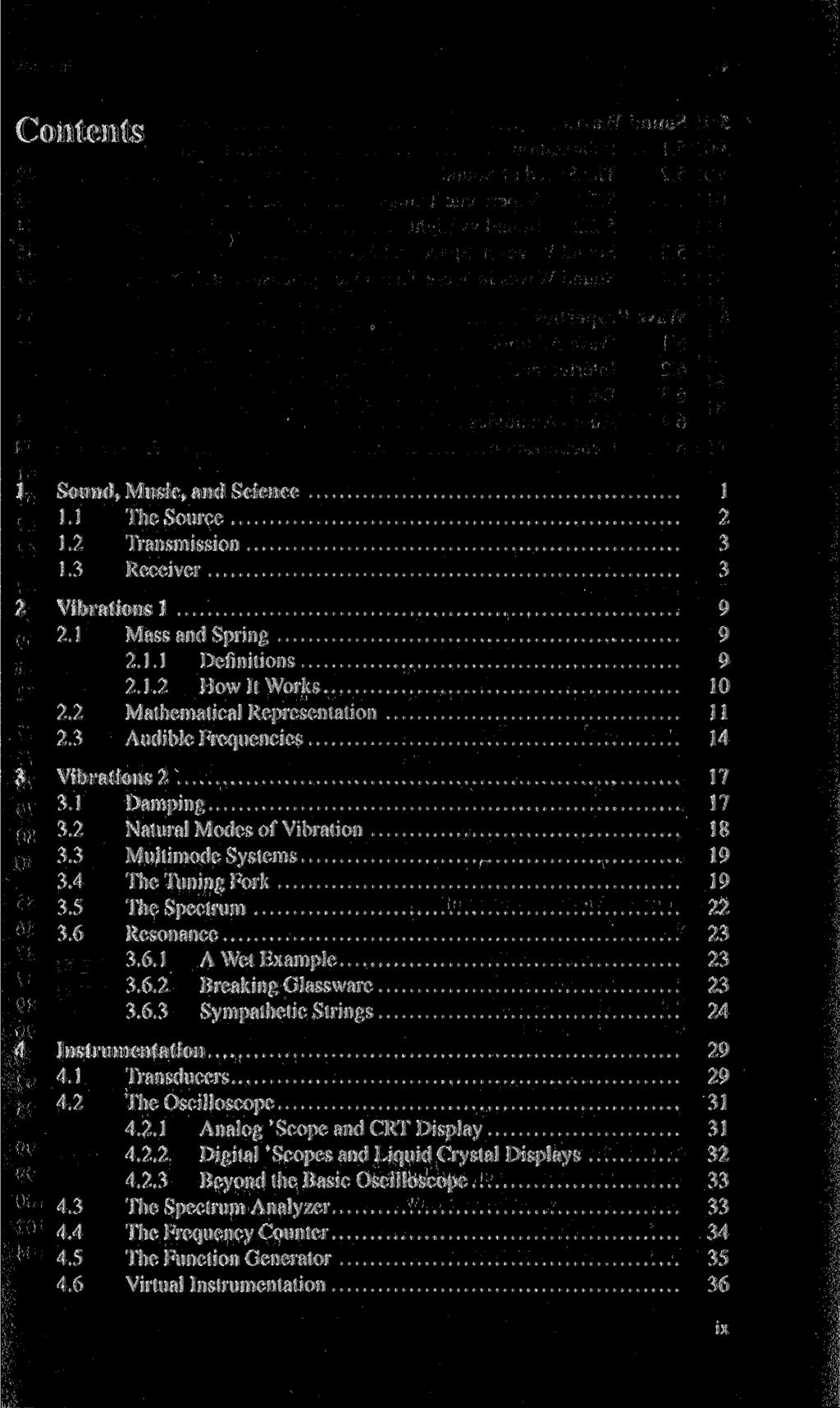 Contents 1 Sound, Music, and Science 1 1.1 The Source 2 1.2 Transmission 3 1.3 Receiver 3 2 Vibrations 1 9 2.1 Mass and Spring 9 2.1.1 Definitions 9 2.1.2 How It Works 10 2.