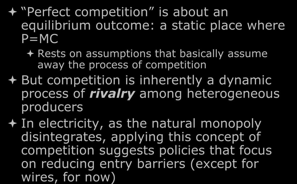 dynamic process of rivalry among heterogeneous producers In electricity, as the natural monopoly disintegrates,