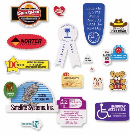 42 Custom Label Shapes Applications Unlimited Need a special shape, stock, ink, coating or adhesive? Please Ask!