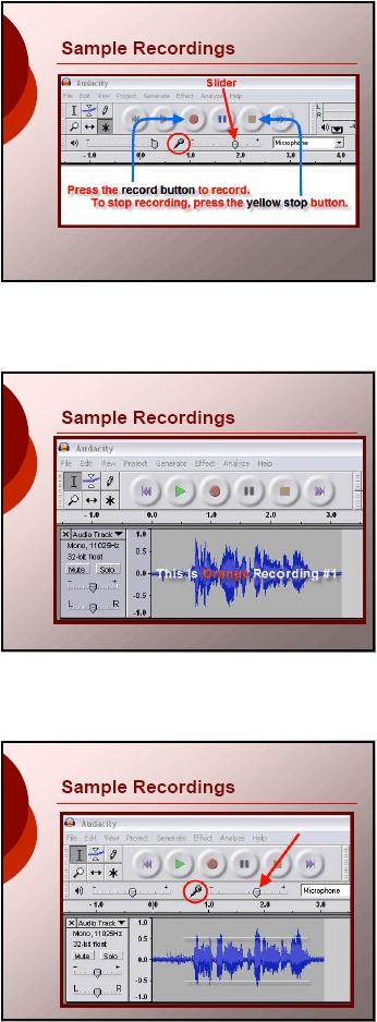 To make your first sample recording, start with the microphone volume slider about two-thirds of the way to maximum, as noted by the red arrow. Then click the red Record button to start recording.