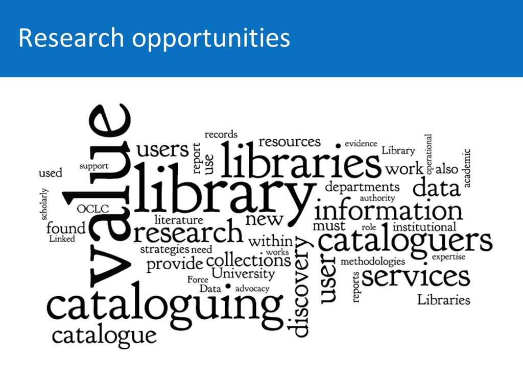 The RLUK Value of Libraries for Research and Researchers (2011) and the Task Force on Cost/Value Assessment of Bibliographic Control Final Report (2010) both encourage libraries to demonstrate value