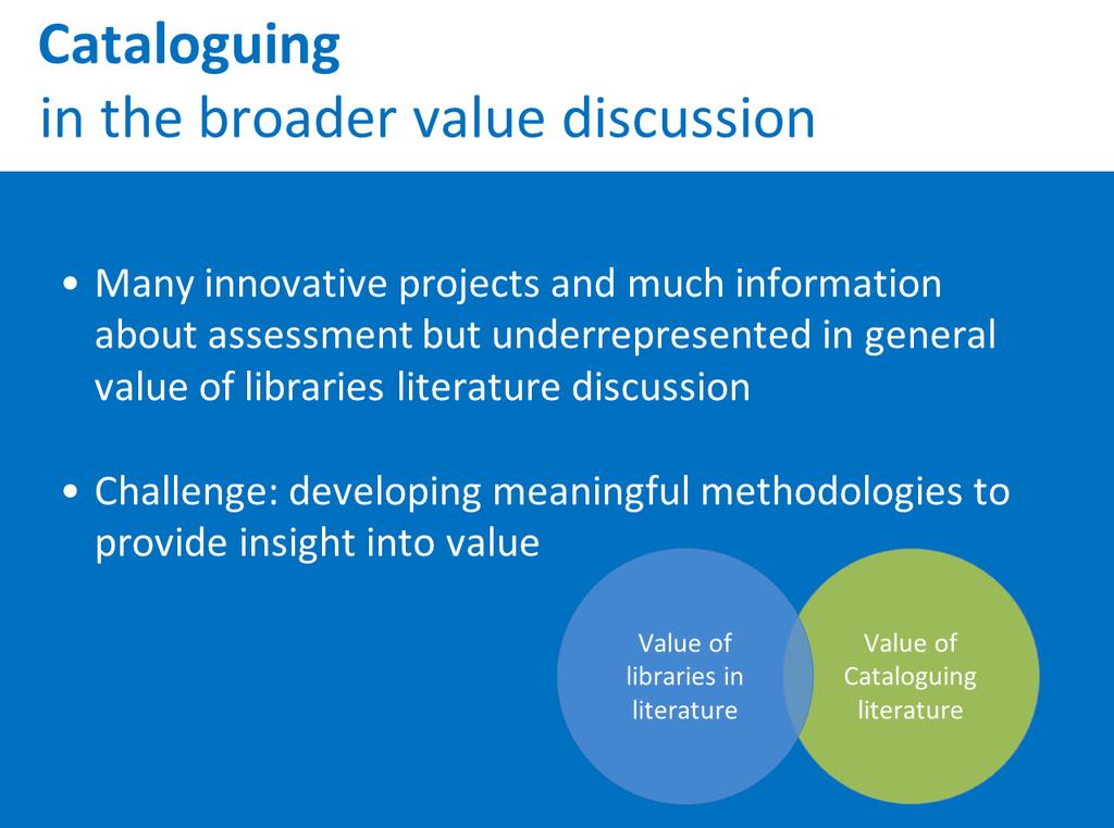 A significant challenge in demonstrating the value of libraries is the difficulty in defining what is valuable.