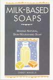 Casey Makela Making Natural, Skin-Nourishing Soap 107 pages,