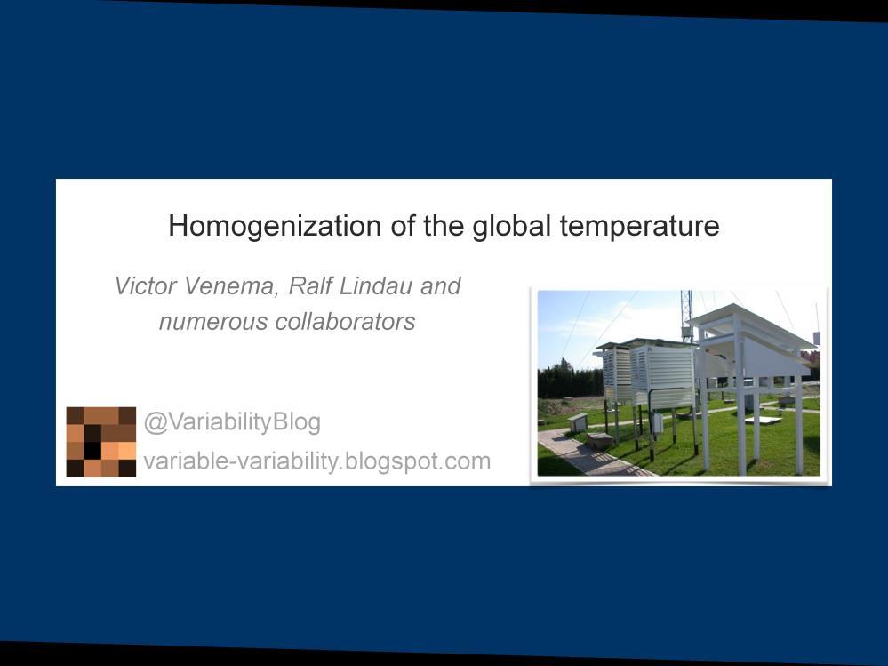 10:00-10:30 HOMOGENIZATION OF THE GLOBAL TEMPERATURE Victor Venema, University of Bonn The comments in these notes are only intended to clarify