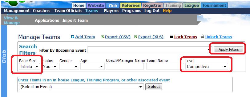 (Competitive, Recreation, Academy, Top Soccer, ) you will be able to filter the team list by these levels. If you have more than 20 teams in a level make sure the Page Size is set to Infinite.