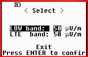 Signal alarms To change the alarm value for both the low and LTE bands, use arrow keys to navigate to the item you would like to change, press enter and then use the arrow keys to increase or