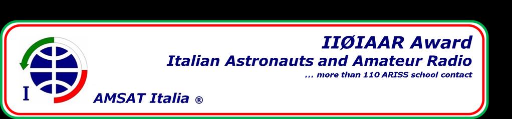 1. Introduction The Italian Astronauts & Amateur Radio Award ( II0IAAR ) was created to the AMSAT-Italia initiative to celebrate the work of Astronauts in the realization of the Italian School