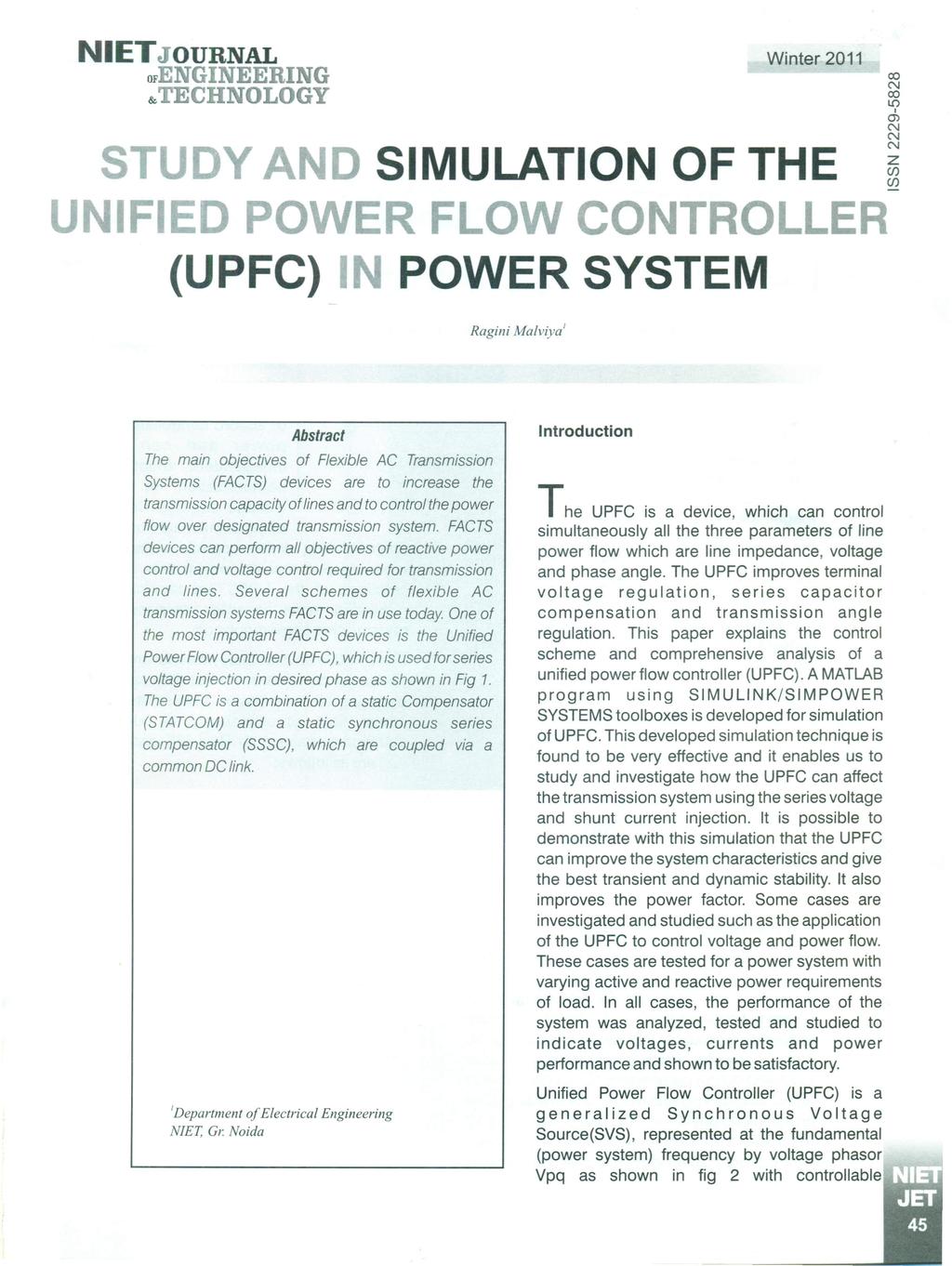 IETJOURAL ofegieerig &TECHOLOGY Winter 2011 STUDY AD SIMULATIO OF THE UIFIED POWER FLOW COTROLLER (UPFC) I POWER SYSTEM Ragini Malviya' co co L{) I (J) Z (j) (j) The main objectives Abstract of