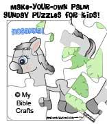 Palm Sunday Crafts, p2 Donkey Carry Case craft page Donkey Puppet p2 (arms) Brown lunch bags Cardstock Scissors (for adult only) Crayons Glue sticks Felt scraps (for ages 3+) Donkey puzzles bw or